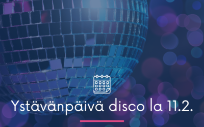 YSTÄVÄNPÄIVÄ DISCO LA 11.2.